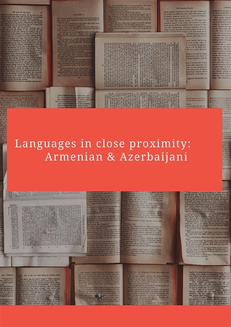 Languages in close proximity: Armenian & Azerbaijani