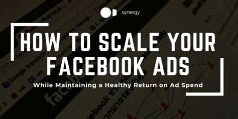 Scaling Facebook Ads For Healthy ROAS 01 Synergy Blog