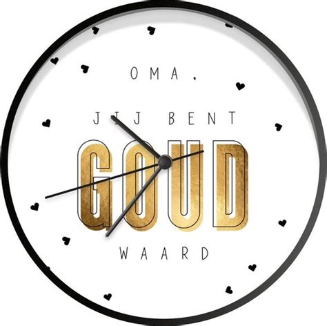 Klok Ø 30 Cm Spreuken Oma Jij Bent Goud Waard Quotes Oma