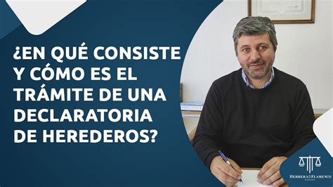 C Mo Se Hace Una Declaratoria De Herederos Y Para Qu Sirve Youtube