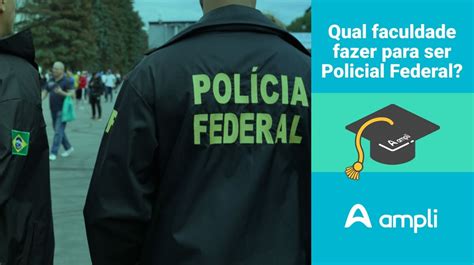 Qual Faculdade Fazer Para Ser Policial Federal