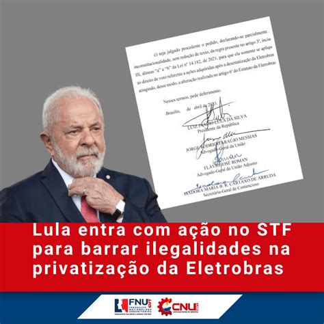 Lula Entra Com Ação No Stf Para Barrar Ilegalidades Na Privatização Da