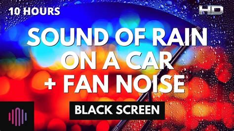 Rain On A Car Sound With Car Fan Noise And A Black Screen For Sleep