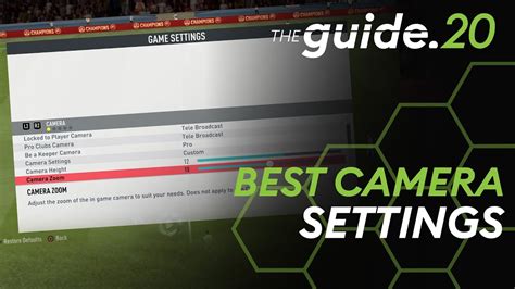 The Ultimate Camera Settings Guide For Fifa Top Camera Angles