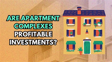 Are Apartment Complexes Profitable Investments A Comprehensive Guide