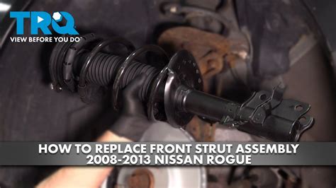 How To Replace Front Strut Assembly 2008 2013 Nissan Rogue YouTube