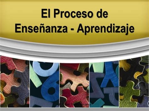 Proceso De Enseñanza Aprendizaje