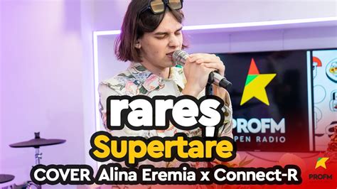 Rareș Supertare Cover Alina Eremia X Connect R Profm Live Session