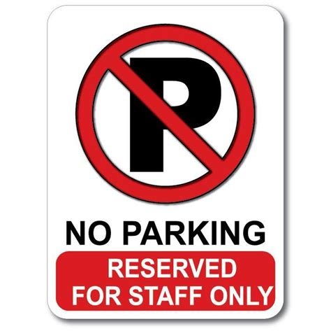 NO PARKING RESERVED FOR STAFF ONLY ACRYLIC SIGN BOARD 180X238X2MM WE