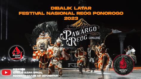 Dibalik Layar Festival Nasional Reog Ponorogo Pawargo Lumajang