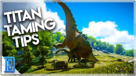 Ark Survival Evolved Titanosaur Taming Tips Youtube