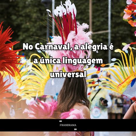 No Carnaval a alegria é a única linguagem universal Fraserama