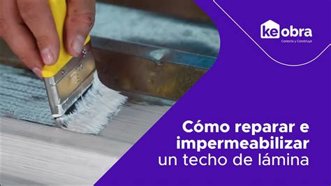 Cómo reparar e impermeabilizar un techo de lámina