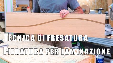 Piegatura Per Laminazione Del Legno Tecnica Di Fresatura E Incollaggio