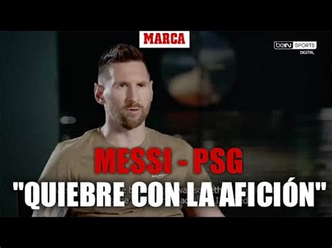 Messi y su salida del PSG Hubo un quiebre con la afición YouTube