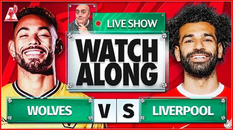 Wolves Vs Liverpool Live Watchalong With Craig Houlden Premier League