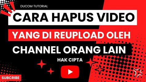 CARA MENGETAHUI ORANG YANG REUPLOAD VIDEO KITA CARA KLAIMNYA YouTube