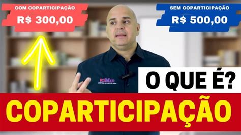 COPARTICIPAÇÃO Em Planos De Saúde Vale A Pena Plano De Saúde