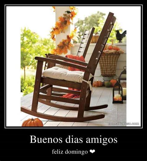 Buenos dias amigos