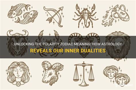 Unlocking The Polarity Zodiac Meaning How Astrology Reveals Our Inner