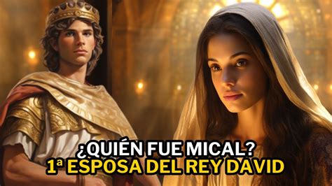 La Intrigante Historia De Mical Primera Esposa Del Rey David