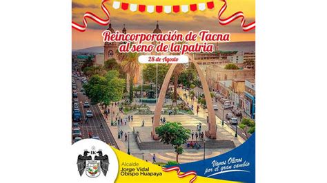 ¡hoy Conmemoramos La Reincorporación De Tacna Al Perú Noticias