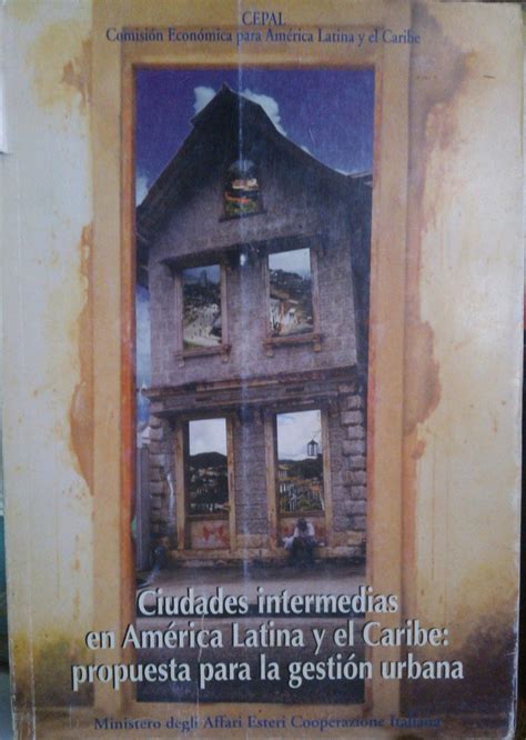 Ciudades intermedias de América Latina y el Caribe Propuestas para la