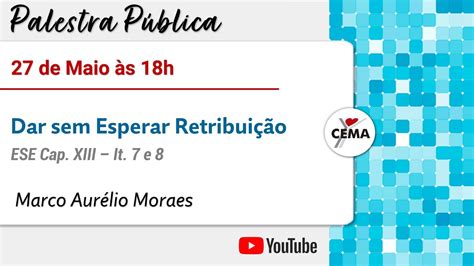 Dar sem Esperar Retribuição ESE Cap XIII It 7 e 8 YouTube