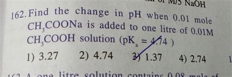 Find The Change In Ph When Mole Ch Coona Is Added To One Litre Of