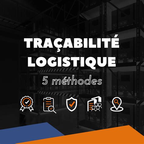 Traçabilité Logistiques 5 Méthodes Sbii Solutys Group