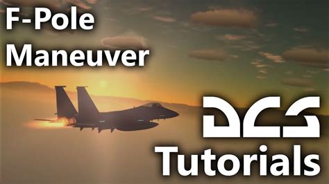 DCS World - F-Pole Maneuver - A more detailed explanation - YouTube