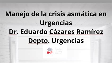 Manejo De La Crisis Asmatica En El Departamento De Urgencias By Eduardo