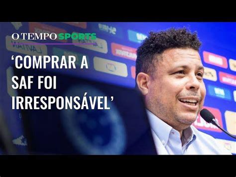 Ronaldo Brinca Sobre Compra Da Saf E Se Despede Do Cruzeiro O Tempo