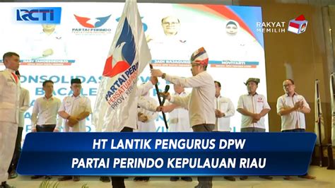 Ht Pimpin Dan Lantik Pengurus Dpw Partai Perindo Kepulauan Riau Sip