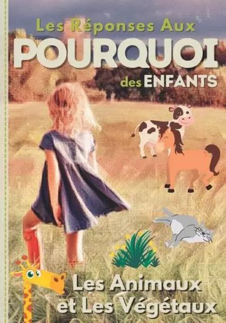 LES RPONSES AUX POURQUOI Des Enfants Les Animaux Et Les V G Taux By