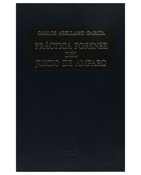 Libro Práctica Forense Del Juicio De Amparo Editorial Porrúa