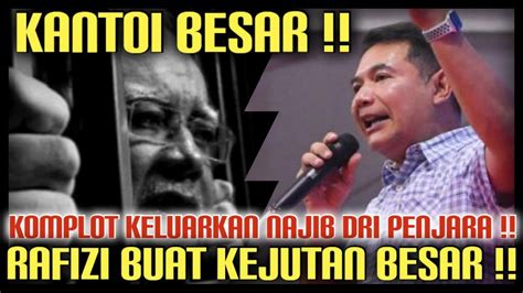 Kantoi Besar Komplot Keluarkan Najib Dari Penjara Tak Sangka