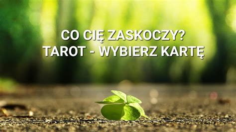 Co zaskoczy Cię w najbliższym czasie Tarot wybierz kartę YouTube