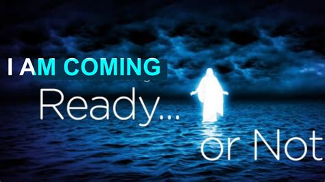 READY OR NOT JESUS IS COMING JESUS LONGS FOR THE RAPTURE MORE THAN