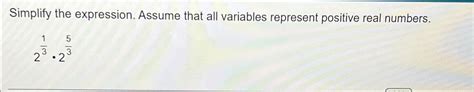 Solved Simplify The Expression Assume That All Variables Chegg