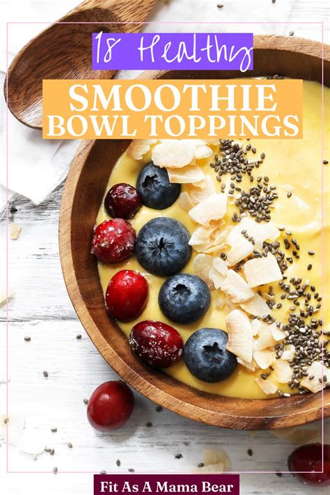 18 Best Toppings For Smoothie Bowls (Healthy!)