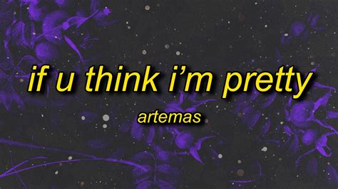 Artemas If U Think I M Pretty Lyrics If You Think I M Pretty Lay