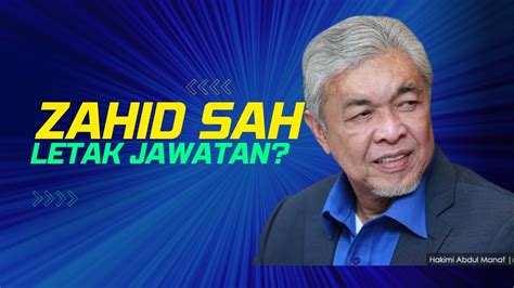 Zahid Sah Letak Jawatan Youtube