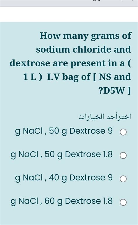 Solved How Many Grams Of Sodium Chloride And Dextrose Are Chegg