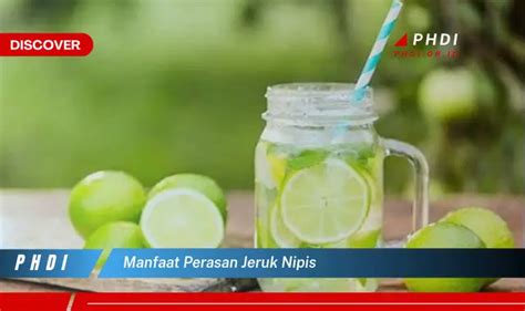 Temukan Manfaat Perasan Jeruk Nipis Yang Jarang Diketahui