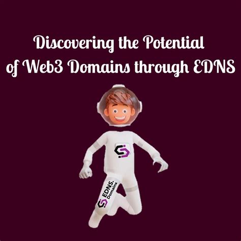 Discovering The Potential Of Web3 Domains Through Edns By Sam Medium