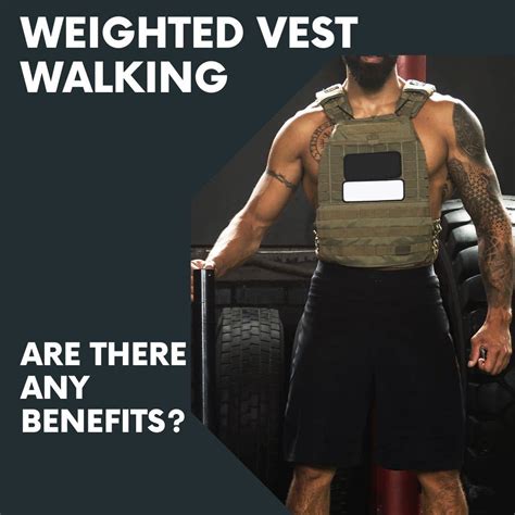 Weighted Vest Walking Benefits Are There Any