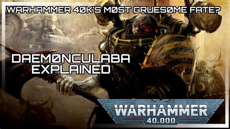 WARHAMMER 40K'S WORST FATE? - DAEMONCULABA EXPLAINED - WARHAMMER 40K ...