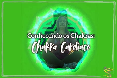 Conhecendo Os Chakras O Chakra Card Aco Blog Mahaluz