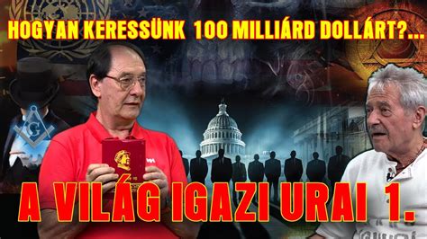 HOGYAN KERESSÜNK 100 MILLIÁRD DOLLÁRT A világ igazi urai 1 YouTube